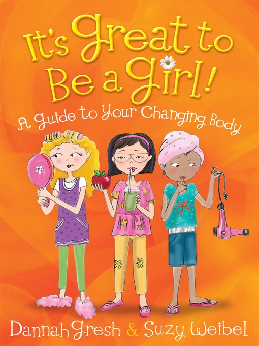 Title details for It's Great to Be a Girl! by Dannah Gresh - Available